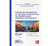 Evolving the perspectives on the value of gastronomy for Mediterranean destination development