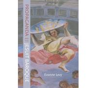 Evonne Levy Propaganda and the Jesuit Baroque (Copertina rigida)