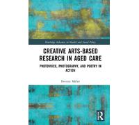 Evonne Miller Creative Arts-Based Research in Aged Care (Tascabile)