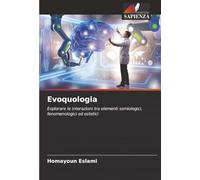 Evoquologia: Esplorare le interazioni tra elementi semiologici, fenomenologici ed estetici