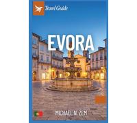 Evora travel guide: Uncover Portugal’s Hidden Gem with Insider Tips, Itineraries, Food, Culture, and Must-See Attractions