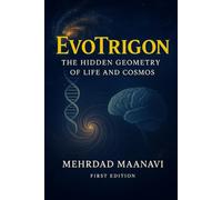 EvoTrigon: The Hidden Geometry of Life and Cosmos