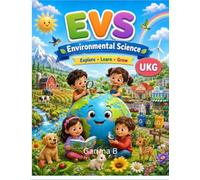 EVS for UKG - My Environment Activity Workbook: 100+ Worksheets and Activities on My Body, Family, Home, School, Plants, Animals, Festivals and Nature