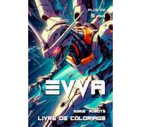 EVVA - Livre de coloriage: Serie robots