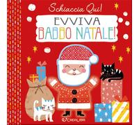 Evviva Babbo Natale. Schiaccia qui! Ediz. a colori