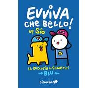 Evviva che bello! La raccolta di fumetti. Blu