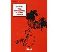 Evviva il canto del gallo nel villaggio comunista. Testo albanese a fronte