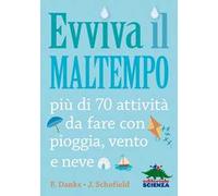 Evviva il maltempo! 70 attività da fare con pioggia, vento e neve