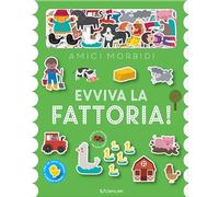 Evviva la fattoria! Amici morbidi. Ediz. illustrata