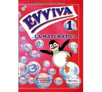 Evviva la matematica. Per la Scuola elementare (Vol. 1)