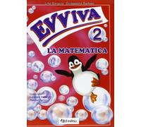 Evviva la matematica. Per la Scuola elemtare (Vol. 2)
