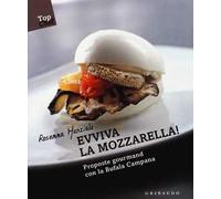 Evviva la mozzarella! Proposte gourmand con la Bufala campana