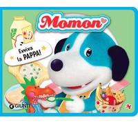 Evviva la pappa! Momon. Ediz. a colori