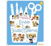 Evviva la scuola materna. Ediz. a colori