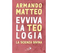 Evviva la teologia. La scienza divina