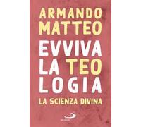 Evviva la teologia. La scienza divina