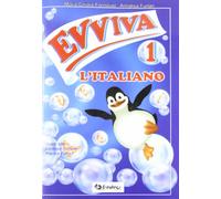 Evviva l'italiano. Per la 1ª classe elementare