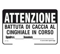 EW CARTELLO SEGNALETICO - Attenzione battuta di caccia al cinghiale in corso squadra n. denominata