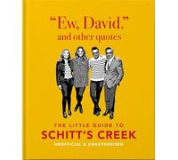 Ew, David and Other Quotes: The Little Guide to Schitt's Creek