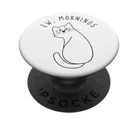 Ew Morning White Cat Sitting with Sad Face Not a Morning Cat PopSockets PopGrip Adesivo