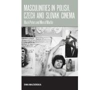 Ewa Mazierska Masculinities in Polish, Czech and Slovak Cinem (Copertina rigida)