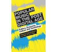 Ewa Mazierska Popular Music in the Post-Digital Age (Copertina rigida)
