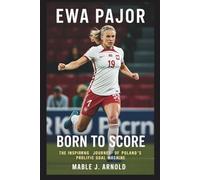 EWA PAJOR: Born to Score The Inspiring Journey of Poland’s Prolific Goal Machine