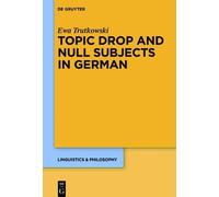 Ewa Trutkowski Topic Drop and Null Subjects in German (Copertina rigida)