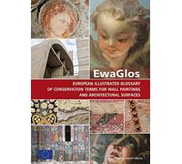 EwaGlos: European Illustrated Glossary of Conservation Terms for Wall Paintings and Architectural Surfaces