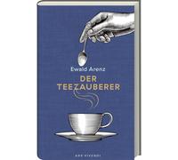 Ewald Arenz Der Teezauberer: Erfolgsausgabe (Copertina rigida)