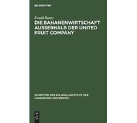 Ewald Baatz Die Bananenwirtschaft Außerhalb Der United Fruit (Copertina rigida)