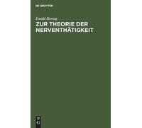 Ewald Hering Zur Theorie Der Nerventhätigkeit (Copertina rigida)