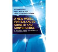 Ewald Nowotny A New Model for Balanced Growth and Convergence (Copertina rigida)
