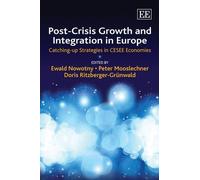 Ewald Nowotny Post-Crisis Growth and Integration in Europe (Copertina rigida)