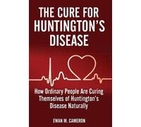 Ewan M Cameron The Cure For Huntington's Disease (Copertina rigida)