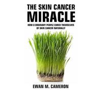 Ewan M Cameron The Skin Cancer Miracle (Copertina rigida)