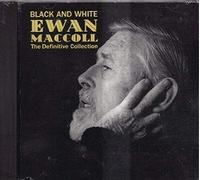 EWAN MACCOLL - Black and White