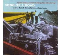 Ewan MacColl, Charles Parker & Peggy Seeger - The Song Of A Road
