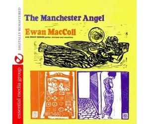 Ewan MacColl With Peggy Seeger The Manchester Angel (Digitally Remastered) (CD)