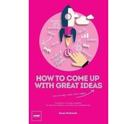 Ewan McIntosh How to Come Up with Great Ideas and Actually Make Them (Tascabile)