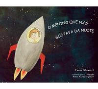 Ewan Stewart O Menino Que Não Gostava da Noite (Tascabile)