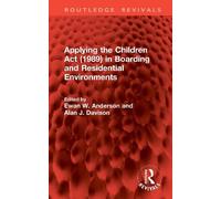 Ewan W. Anderso Applying the Children Act (1989) in Boarding (Copertina rigida)