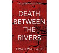 Ewan Wallace Death Between The Rivers (Tascabile)