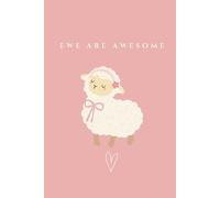 'Ewe Are Awesome' Notebook: A cute confidence notebook to remind you that being yourself is more than enough.