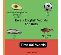 Ewe - English Words for Toddlers - First 100 Words: Teach and Learn Ewe For Kids and Beginners | Bilingual Picture Book with English Translations