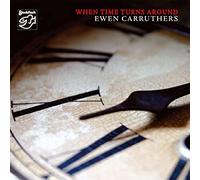 Ewen Carruthers - When Time Turns Around