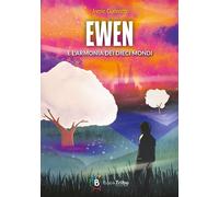Ewen e l'armonia dei dieci mondi - Galeotti Irene
