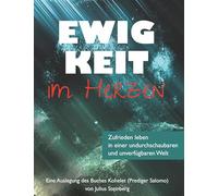 Ewigkeit im Herzen: Eine Auslegung des Buches Kohelet