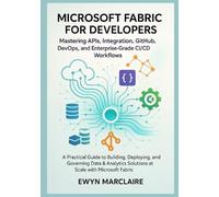 Ewyn Marclaire Microsoft Fabric for Developers (Tascabile)