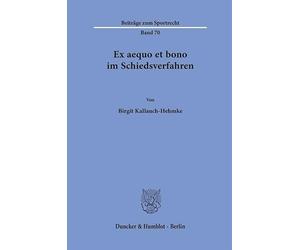 Ex aequo et bono im Schiedsverfahren